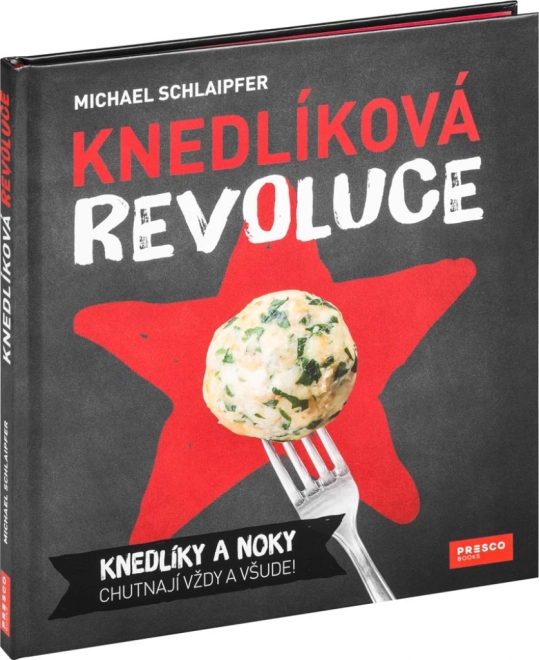 Revolutie in knoedels: Het boek van Michael Schlaipfer